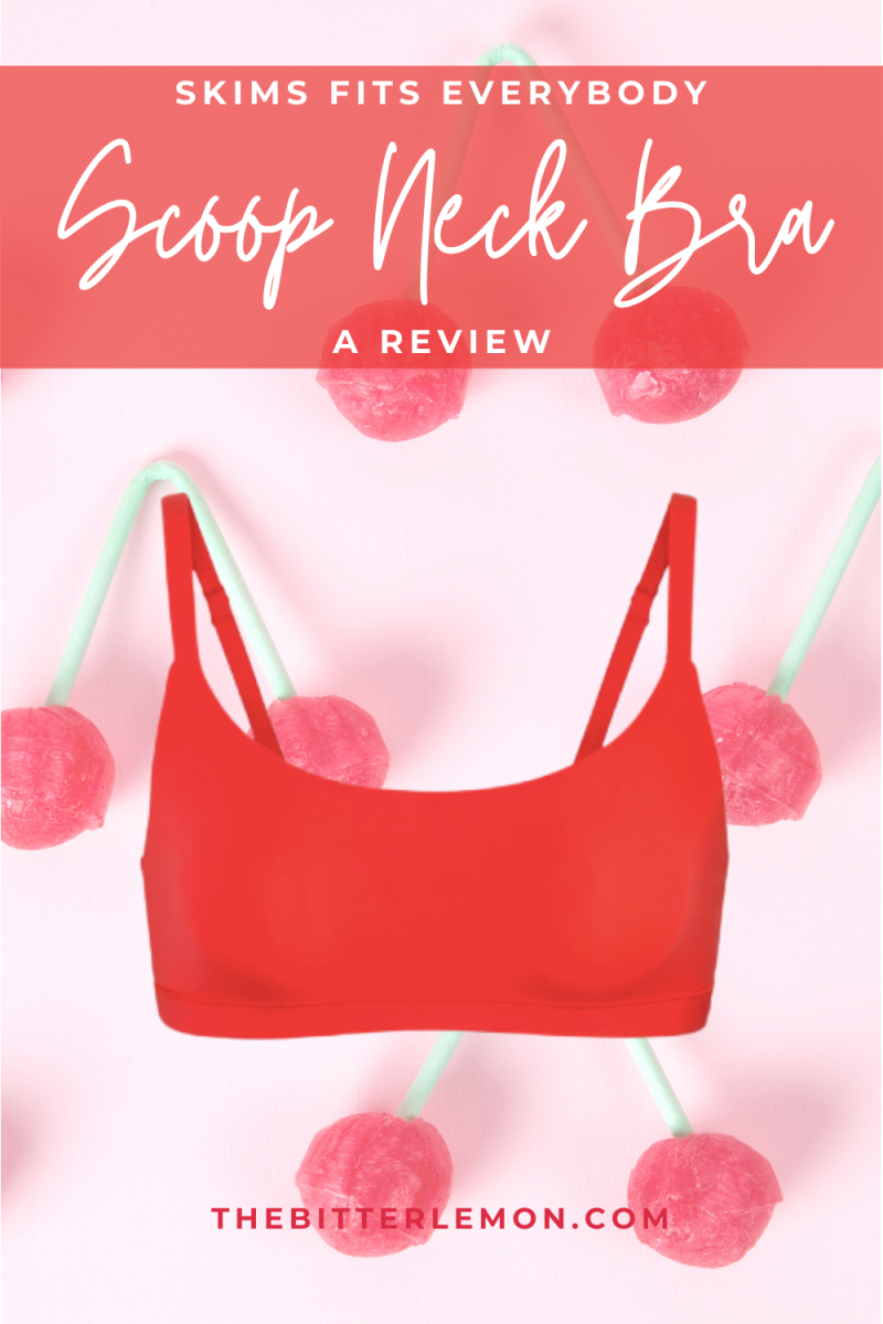A Review: Skims Fits Everybody Scoop Neck Bra. – The Bitter Lemon